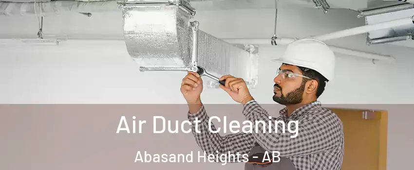  Air Duct Cleaning Abasand Heights - AB