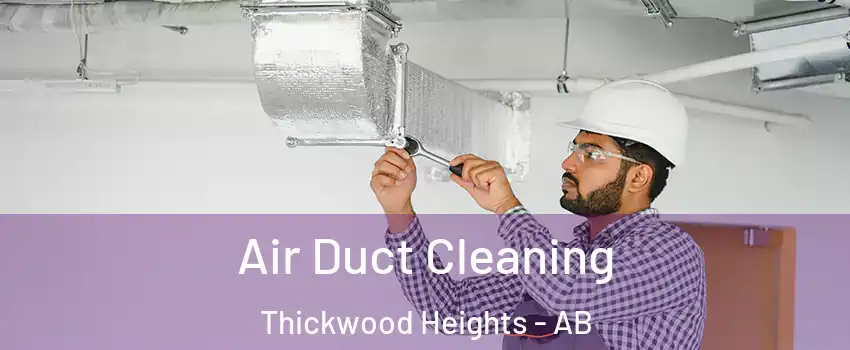  Air Duct Cleaning Thickwood Heights - AB