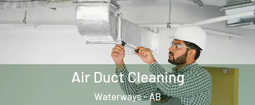 Air Duct Cleaning Waterways - AB