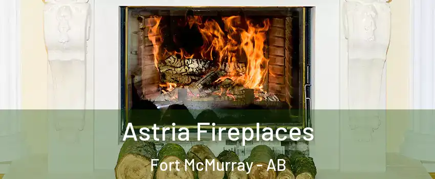  Astria Fireplaces Fort McMurray - AB