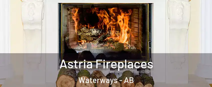  Astria Fireplaces Waterways - AB