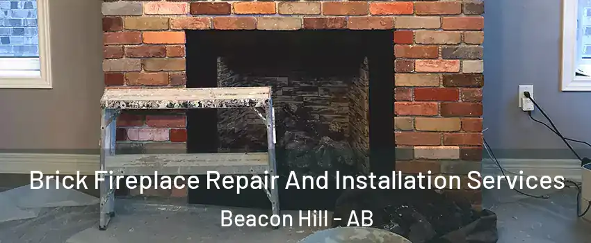  Brick Fireplace Repair And Installation Services Beacon Hill - AB