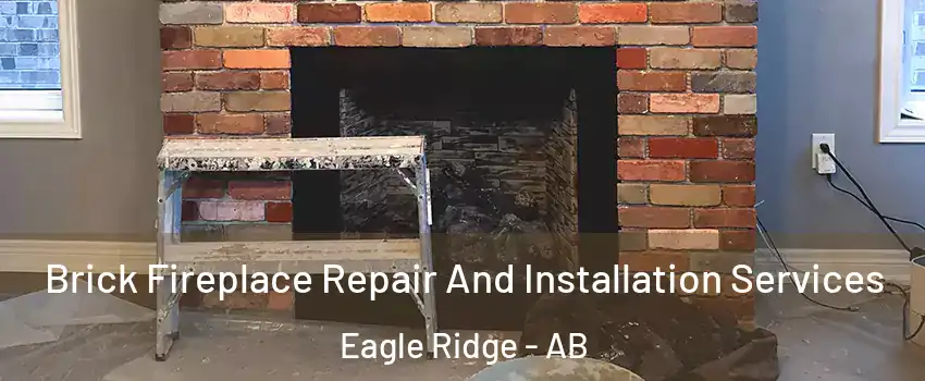  Brick Fireplace Repair And Installation Services Eagle Ridge - AB