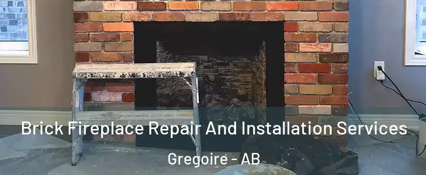  Brick Fireplace Repair And Installation Services Gregoire - AB
