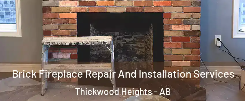  Brick Fireplace Repair And Installation Services Thickwood Heights - AB