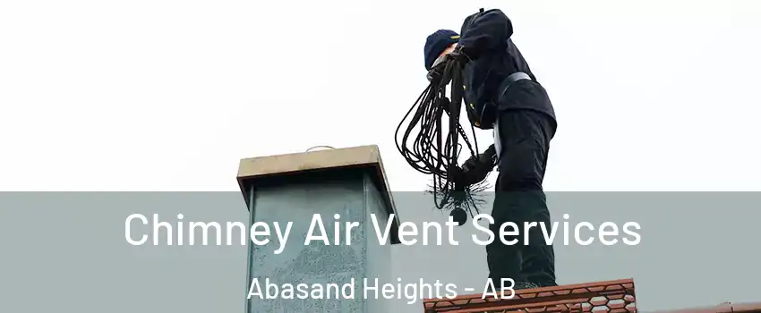  Chimney Air Vent Services Abasand Heights - AB