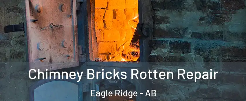  Chimney Bricks Rotten Repair Eagle Ridge - AB