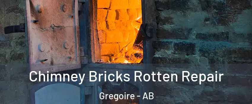  Chimney Bricks Rotten Repair Gregoire - AB