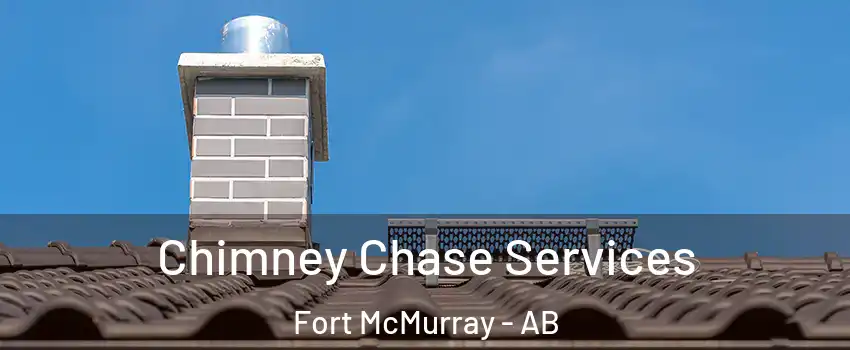  Chimney Chase Services Fort McMurray - AB