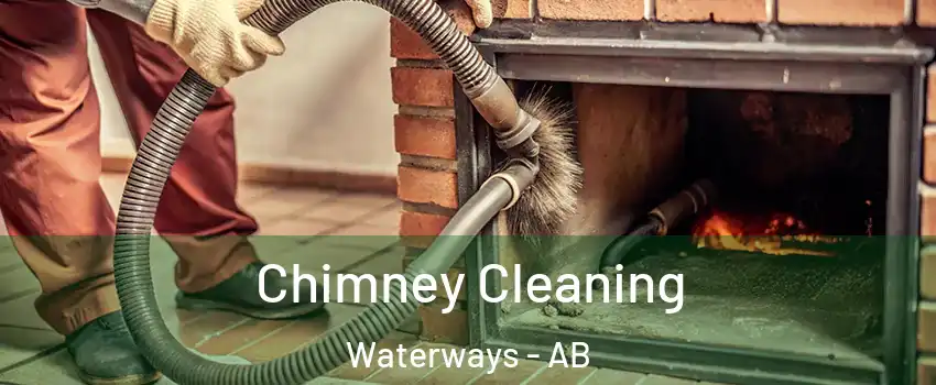  Chimney Cleaning Waterways - AB