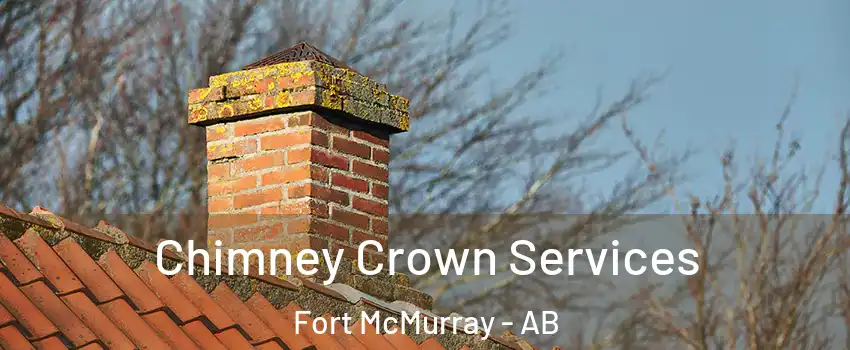  Chimney Crown Services Fort McMurray - AB