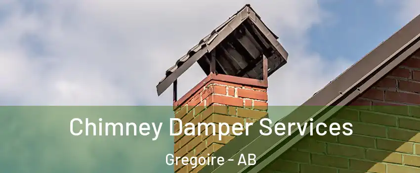  Chimney Damper Services Gregoire - AB