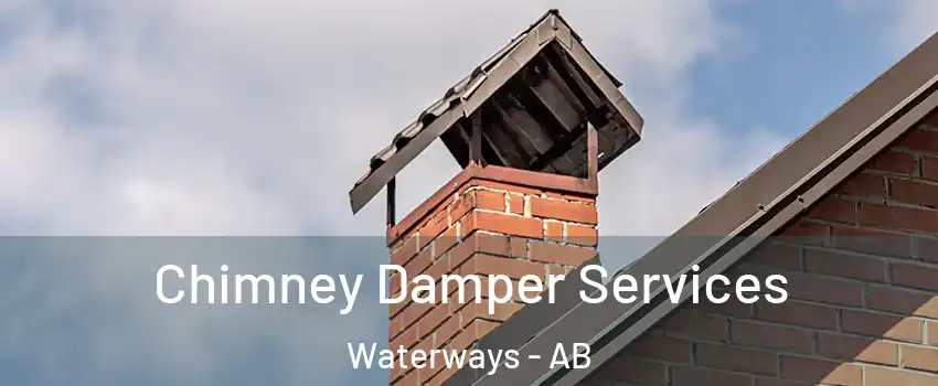 Chimney Damper Services Waterways - AB