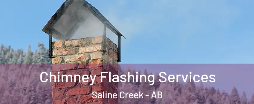  Chimney Flashing Services Saline Creek - AB