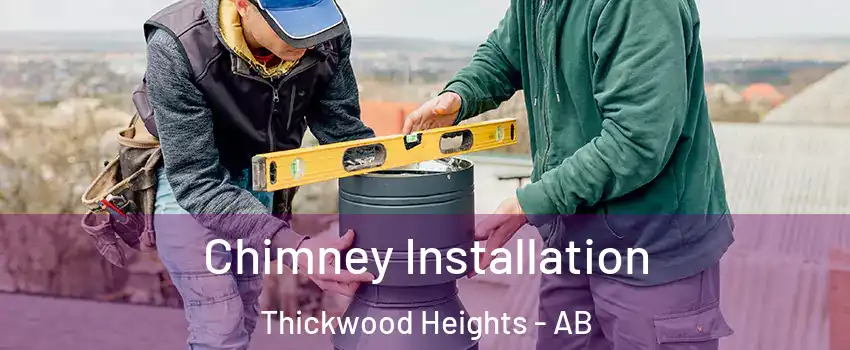  Chimney Installation Thickwood Heights - AB