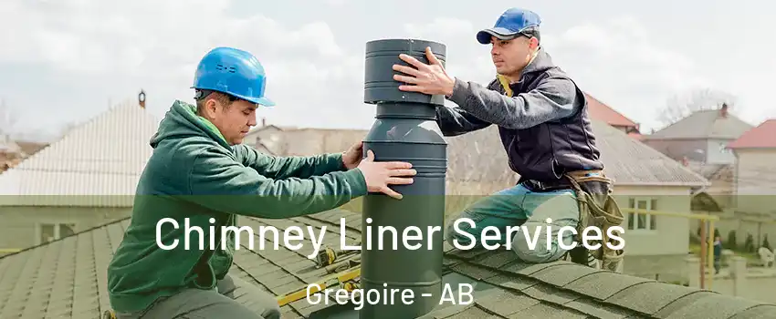  Chimney Liner Services Gregoire - AB