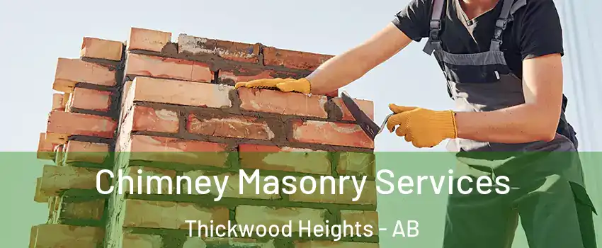  Chimney Masonry Services Thickwood Heights - AB