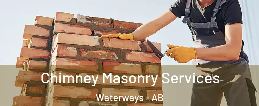  Chimney Masonry Services Waterways - AB