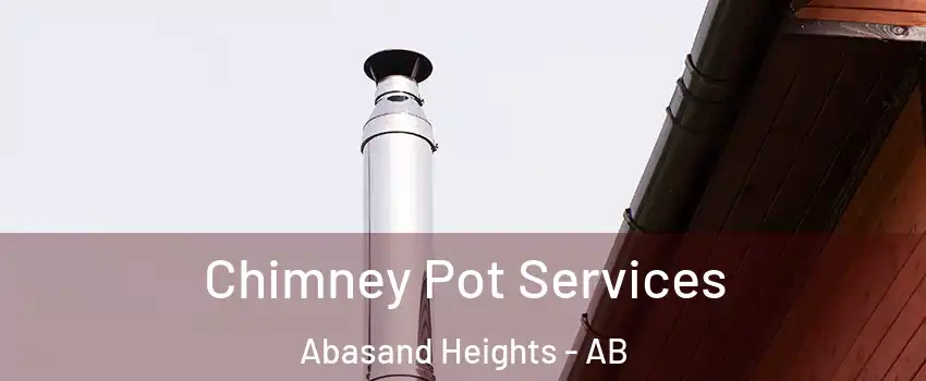  Chimney Pot Services Abasand Heights - AB