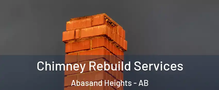  Chimney Rebuild Services Abasand Heights - AB