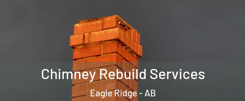  Chimney Rebuild Services Eagle Ridge - AB