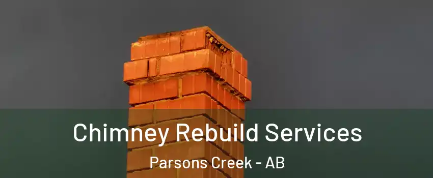  Chimney Rebuild Services Parsons Creek - AB