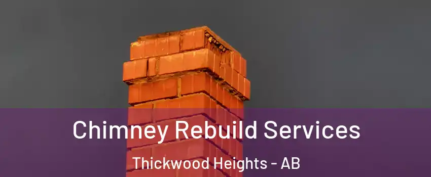  Chimney Rebuild Services Thickwood Heights - AB
