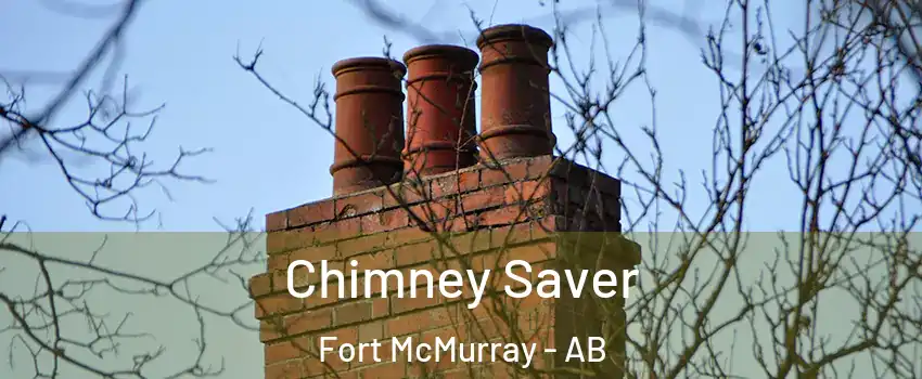 Chimney Saver Fort McMurray - AB