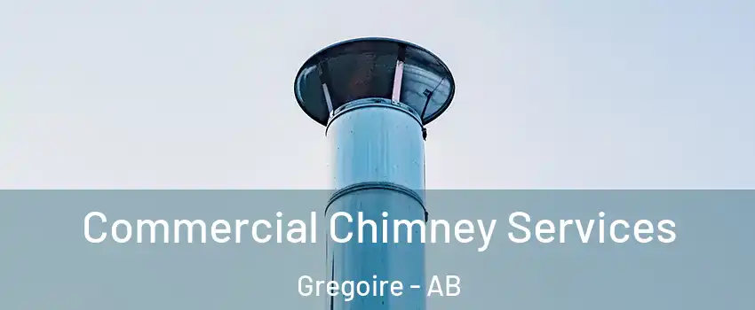  Commercial Chimney Services Gregoire - AB