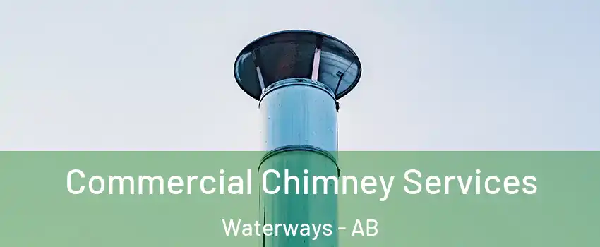  Commercial Chimney Services Waterways - AB