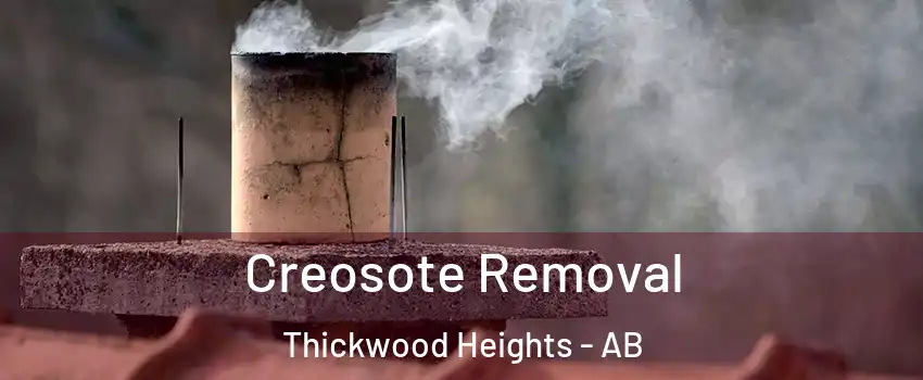  Creosote Removal Thickwood Heights - AB