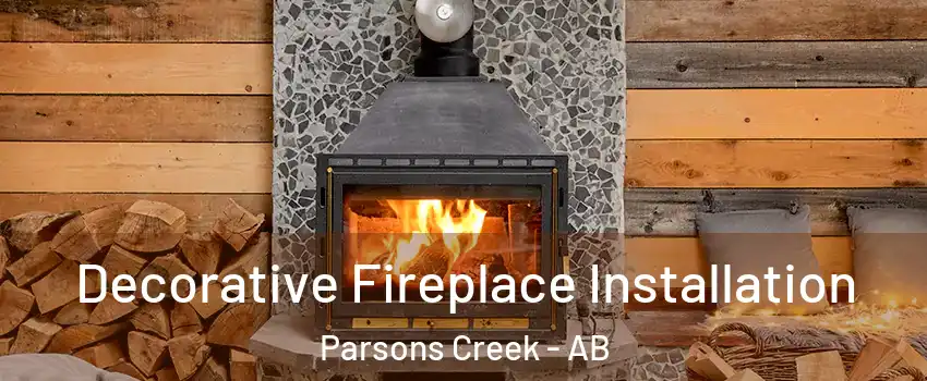  Decorative Fireplace Installation Parsons Creek - AB