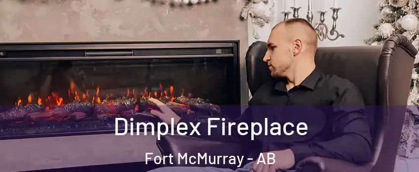  Dimplex Fireplace Fort McMurray - AB
