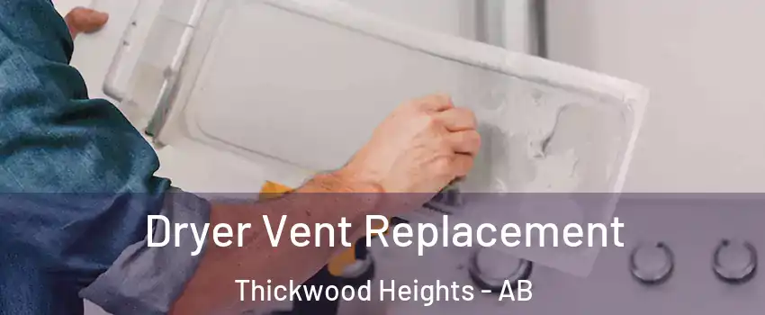  Dryer Vent Replacement Thickwood Heights - AB
