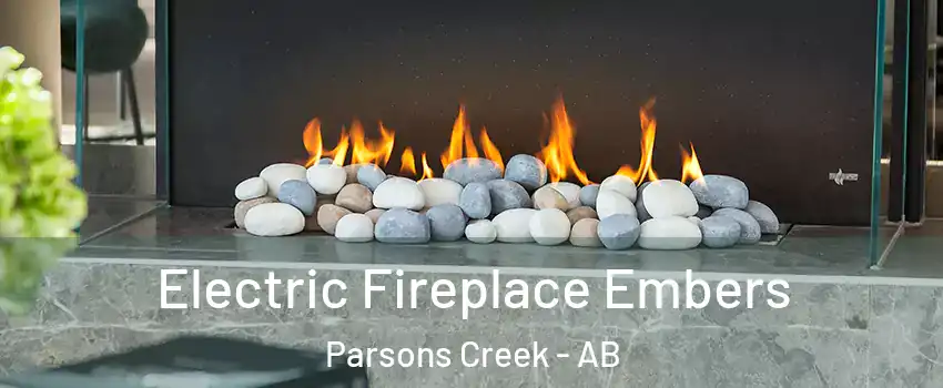  Electric Fireplace Embers Parsons Creek - AB
