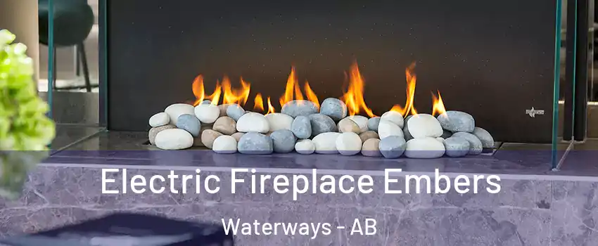  Electric Fireplace Embers Waterways - AB