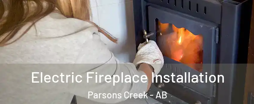  Electric Fireplace Installation Parsons Creek - AB