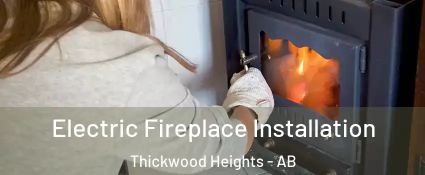  Electric Fireplace Installation Thickwood Heights - AB