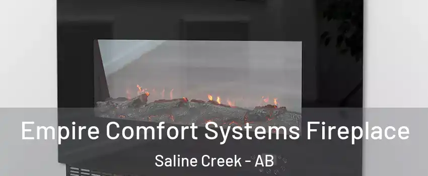  Empire Comfort Systems Fireplace Saline Creek - AB