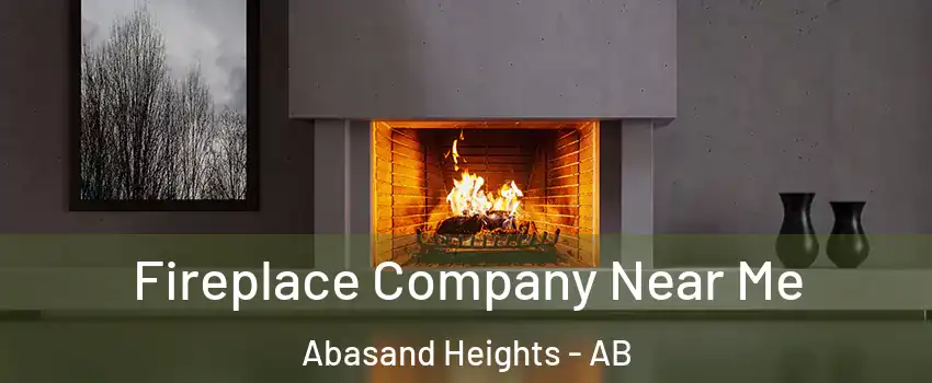  Fireplace Company Near Me Abasand Heights - AB