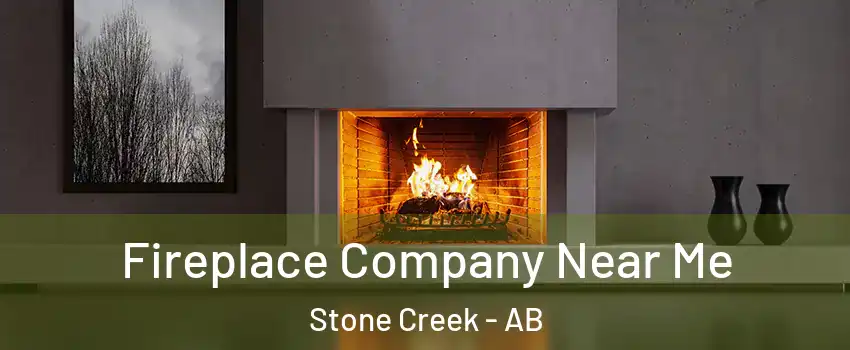  Fireplace Company Near Me Stone Creek - AB