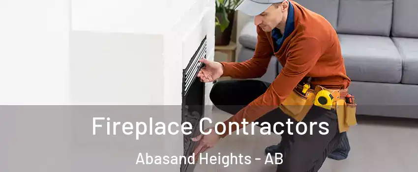  Fireplace Contractors Abasand Heights - AB