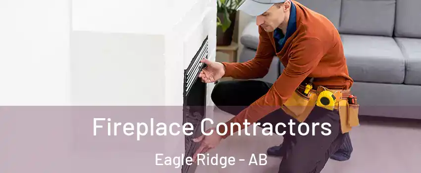  Fireplace Contractors Eagle Ridge - AB