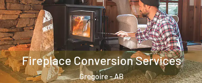  Fireplace Conversion Services Gregoire - AB