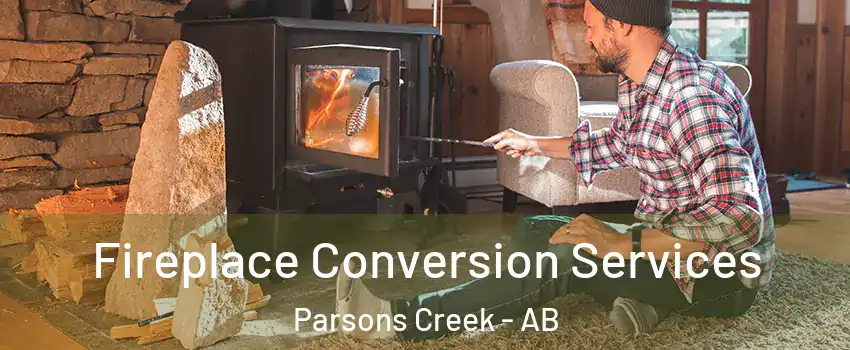  Fireplace Conversion Services Parsons Creek - AB