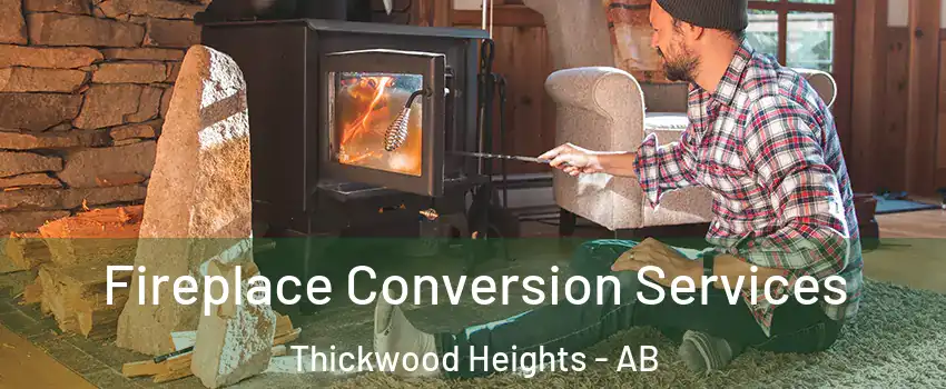  Fireplace Conversion Services Thickwood Heights - AB