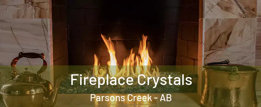  Fireplace Crystals Parsons Creek - AB