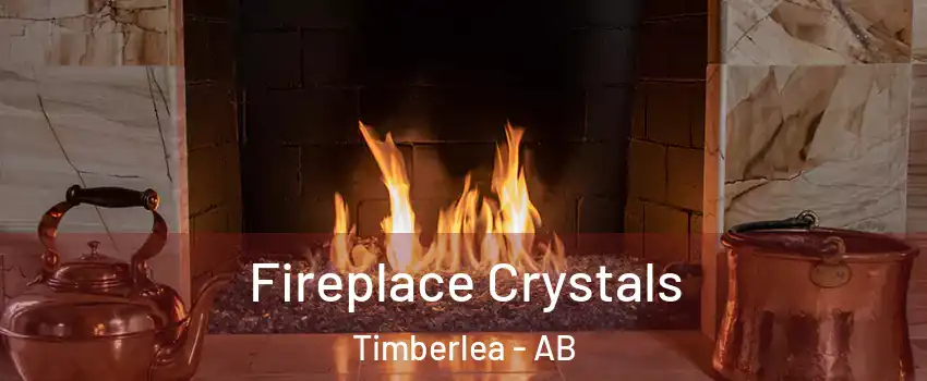  Fireplace Crystals Timberlea - AB