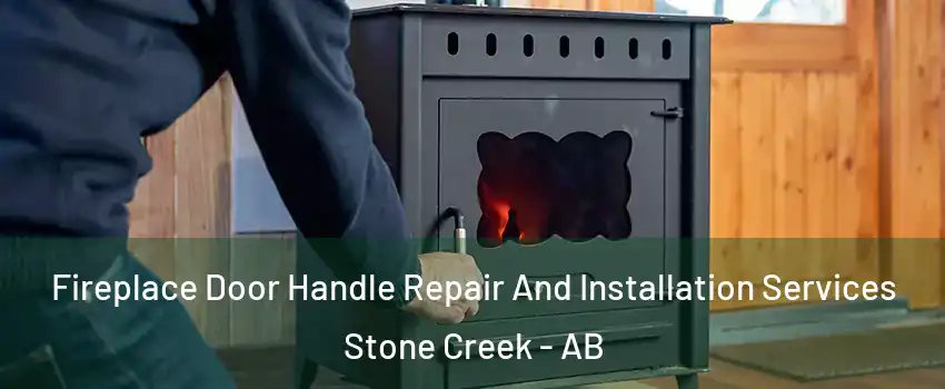  Fireplace Door Handle Repair And Installation Services Stone Creek - AB