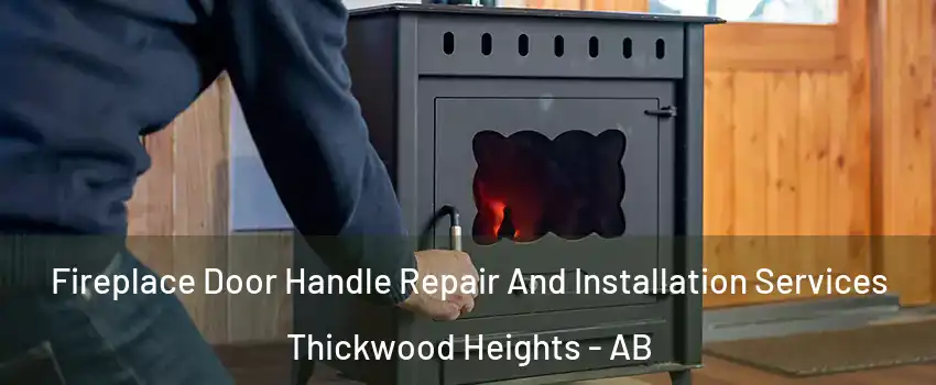  Fireplace Door Handle Repair And Installation Services Thickwood Heights - AB